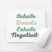Tapis De Souris Inhale Donuts Exhale Negativity Mouse Pad (Avec souris)