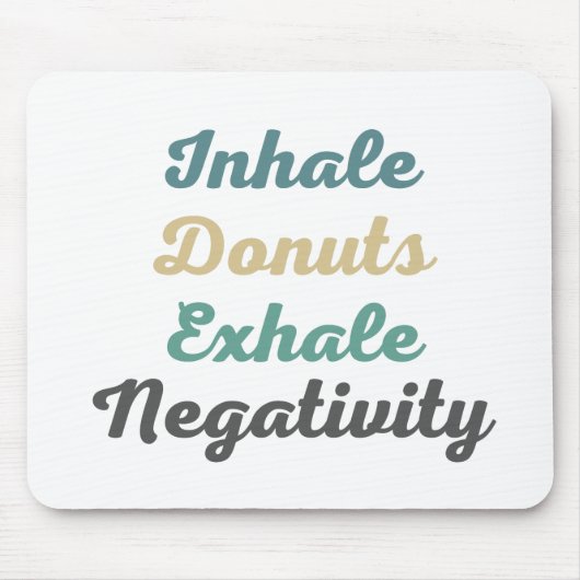 Tapis De Souris Inhale Donuts Exhale Negativity Mouse Pad (Devant)
