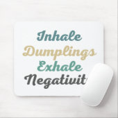 Tapis De Souris Inhale Dumplings Exhale Négativité Souris (Avec souris)