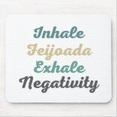 Tapis De Souris Inhale Feijoada Exhale Négativité Pad (Devant)