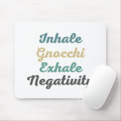 Tapis De Souris Inhale Gnocchi Exhale Négativité Pad (Avec souris)