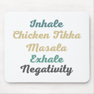 Tapis De Souris Inhale poulet Tikka Masala Exhale Négativité