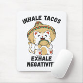 Tapis De Souris Inhale tacos exhale négativité (Avec souris)
