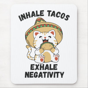 Tapis De Souris Inhale tacos exhale négativité