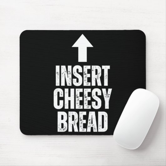Tapis De Souris Insert Cheesy Bread Funny Food Lover Zza Bread Hum (Avec souris)