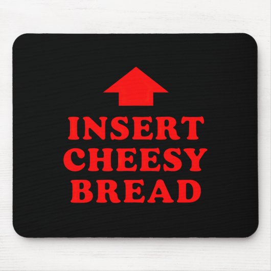 Tapis De Souris Insert Cheesy Bread Viral  (Devant)