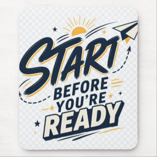 Tapis De Souris Inspiration Motivationnelle Avant d'Être Prêt