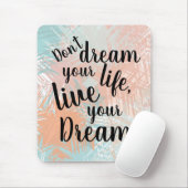 Tapis De Souris Inspirational Live your Dream Citation (Avec souris)