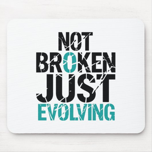 Tapis De Souris Inspirational Not Broken Just Evolving (Devant)