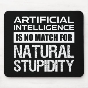 Tapis De Souris Intelligence Artificielle Stupidité Naturelle Drôl