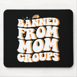 Tapis De Souris Interdite des groupes de mamans Funny Mother's Day