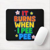 Tapis De Souris It Burns When I Pee Womens Funny Crazy Embarring  (Avec souris)