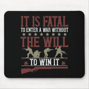Tapis De Souris It Is Fatal To Enter A War Without The Will To Win