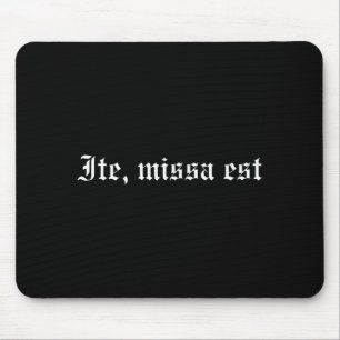 Tapis De Souris Ite Missa Est T Shirt