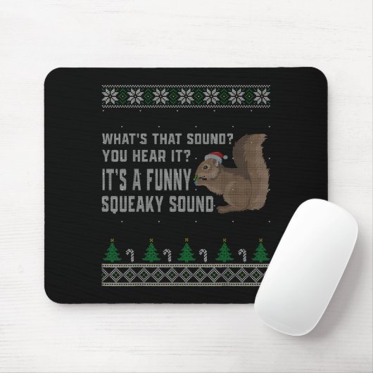 Tapis De Souris Its A Funny Squeaky Sound Funny Squirrel Christmas (Avec souris)