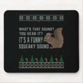 Tapis De Souris Its A Funny Squeaky Sound Funny Squirrel Christmas (Devant)