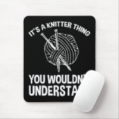 Tapis De Souris It's A Knitter Thing - You Wouldn't Understand (Avec souris)