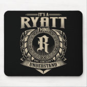 Tapis De Souris It's A Ryatt Thing You Wouldn't Understand Funny N (Devant)