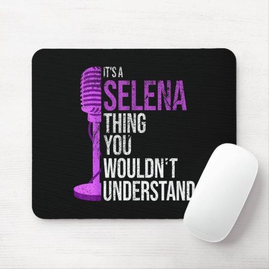 Tapis De Souris It's A Selena Thing You Wouldn't Understand - Funn (Avec souris)
