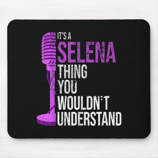 Tapis De Souris It's A Selena Thing You Wouldn't Understand - Funn (Devant)