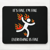 Tapis De Souris It's Fine Everything Is Fine Funny Stickman On Fir (Devant)
