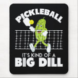 Tapis De Souris It's Kind of A Big Dill - Funny Pickleball Paddle<br><div class="desc">It's Kind of A Big Dill - Funny Pickleball Paddle</div>