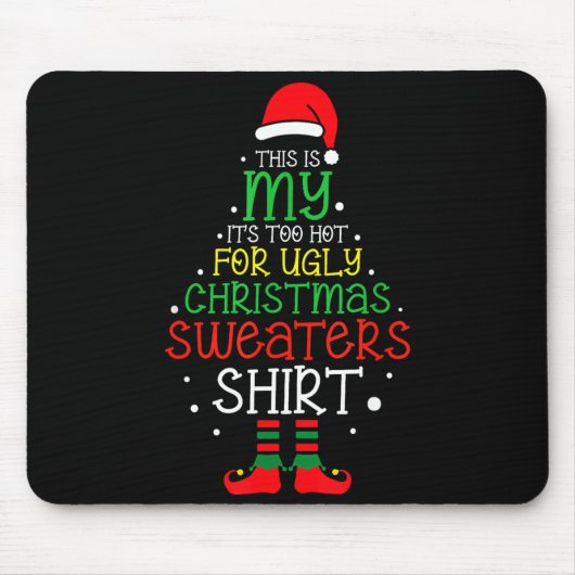 Tapis De Souris It's Too Hot For Ugly Christmas Funny Xmas Men Wom (Devant)