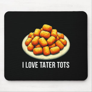 Tapis De Souris J'adore les Tater Tots -