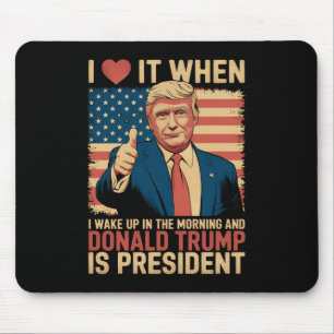 Tapis De Souris J'adore quand je me réveille et que Trump est prés