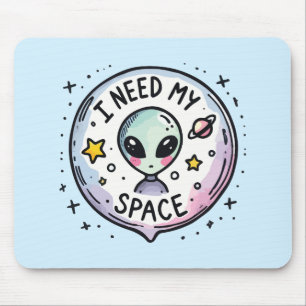 Tapis De Souris J'ai Besoin de Mon Espace Alién Cute