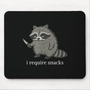 Tapis De Souris J'Ai Besoin De Snacks Raccoon Drôle Slogan Sarcast