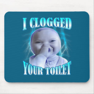 Tapis De Souris J'ai bouché vos toilettes mème bébé ai drôle brain