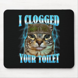 Tapis De Souris J'ai bouché vos toilettes mème de chat drôle de gu