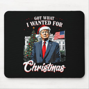 Tapis De Souris J'Ai Ce Que Je Suis Recherché Pour Noël Trump 2024