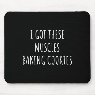 Tapis De Souris J'Ai Ces Muscles Baking Cookies Baker Maman Gym Y