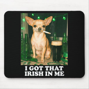 Tapis De Souris J'ai cet irlandais chez mon chien chihuahua drôle