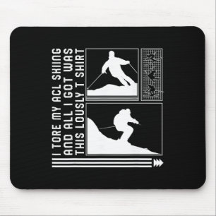 Tapis De Souris J'ai déchiré mon ligament croisé en skiant et tout