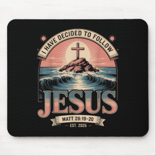 Tapis De Souris J'Ai Décidé De Suivre Jésus Chemise 2025 Baptisé