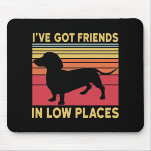 Tapis De Souris J'ai des amis dans des endroits bas
