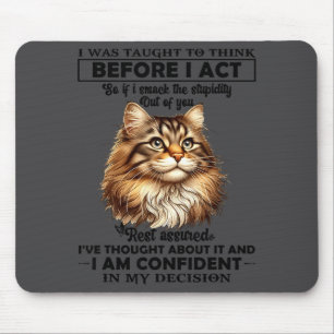 Tapis De Souris J'ai été Appris à Réfléchir Avant d'Agir Drôle Cha