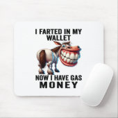 Tapis De Souris J'Ai Farci Dans Mon Portefeuille Maintenant J'Ai D (Avec souris)