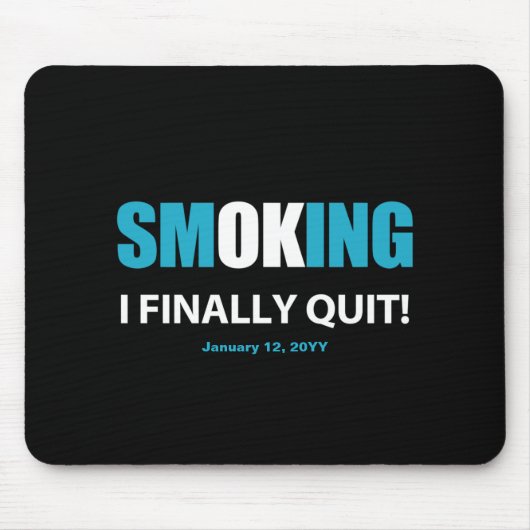 Tapis De Souris J'Ai Finalement Quitté - Arrêté de fumer Récompens (Devant)