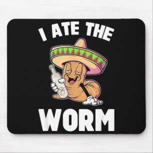 Tapis De Souris J'ai mangé le ver drôle en buvant cinco de mayo dr
