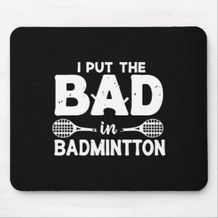 Tapis De Souris J'Ai Mis Bad In Badminton - Badminton Player Shut