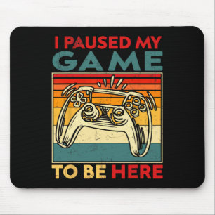 Tapis De Souris J'ai Mis En Pause Mon Jeu Pour Être Ici Manette De
