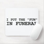 Tapis De Souris J'ai mis l'amusement dans l'enterrement (Avec souris)