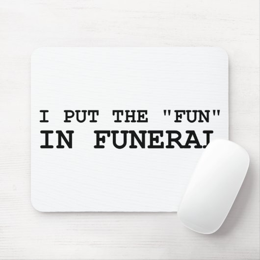 Tapis De Souris J'ai mis l'amusement dans l'enterrement (Avec souris)