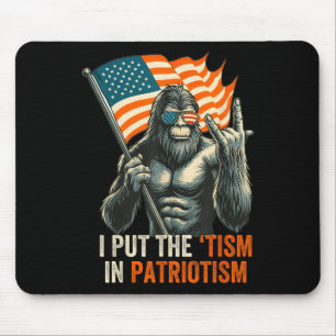 Tapis De Souris J'Ai Mis Le "Trisme" Dans Le Patriotisme Bigfoot U