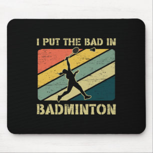 Tapis De Souris J'Ai Mis Les Mauvais Dans Badminton Team Badminton