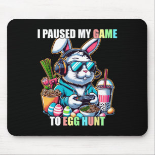 Tapis De Souris J'ai mis mon jeu en pause pour chasser les œufs dr